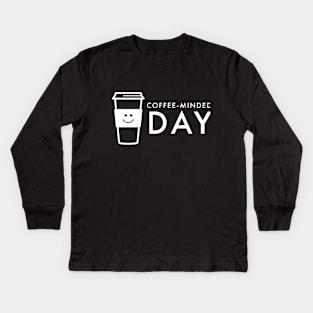 Coffee-minded day Kids Long Sleeve T-Shirt